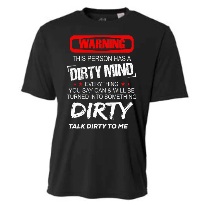 Warning This Person Has A Dirty Mind Everythign You Say Can Cooling Performance Crew T-Shirt