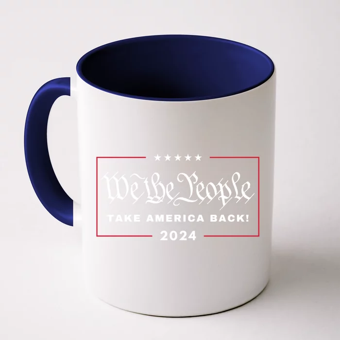 We The People Take America Back! 4th Of July 2024 Usa Maga Gift Front & Back Coffee Mug