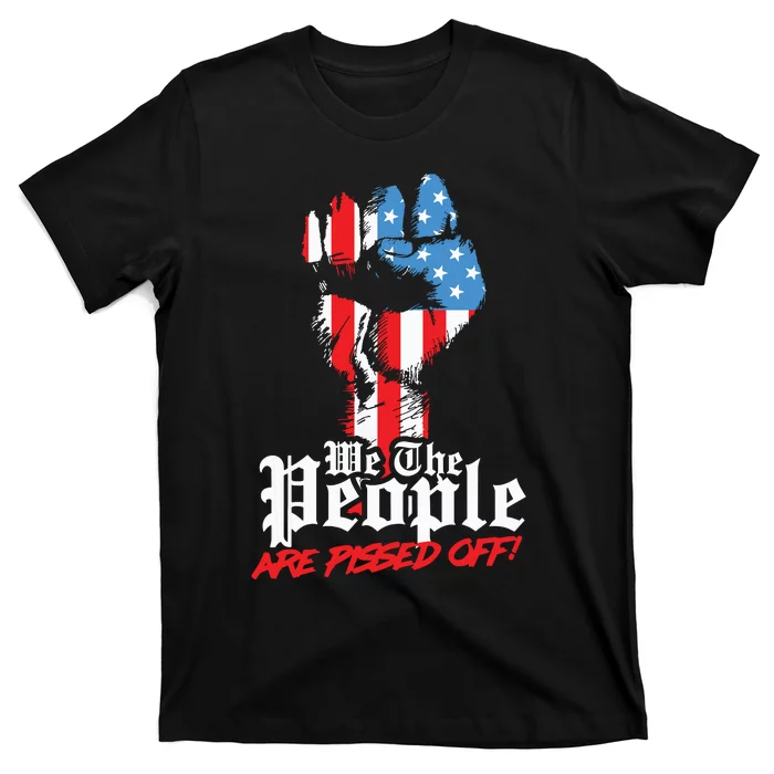 We The People Are Pissed Off Trump MAGA Constitution Gift T-Shirt