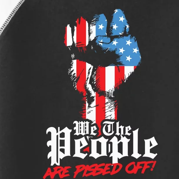 We The People Are Pissed Off Trump MAGA Constitution Gift Toddler Fine Jersey T-Shirt