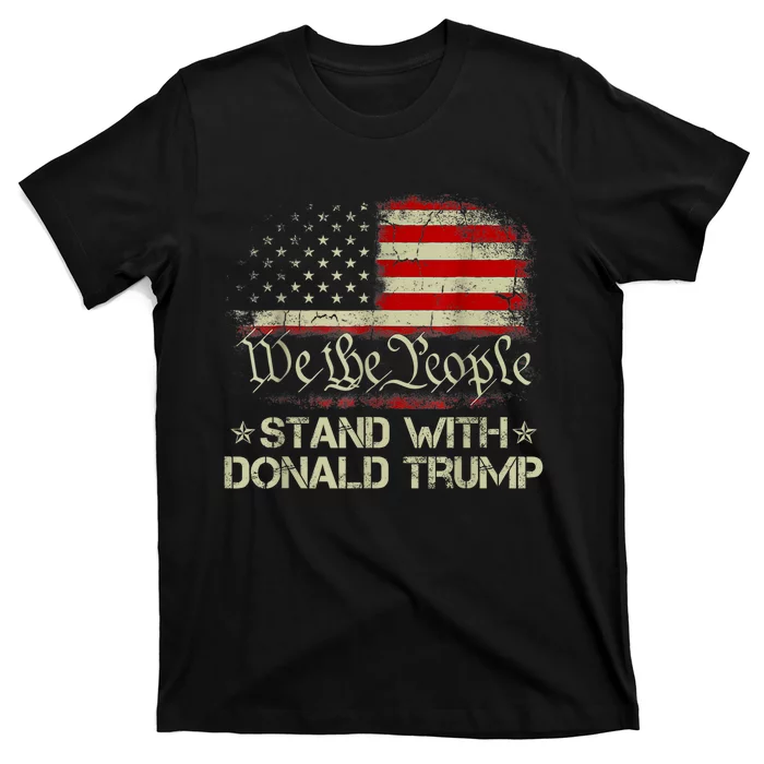 We The People Stand With Donald Trump 2024 American Flag T-Shirt