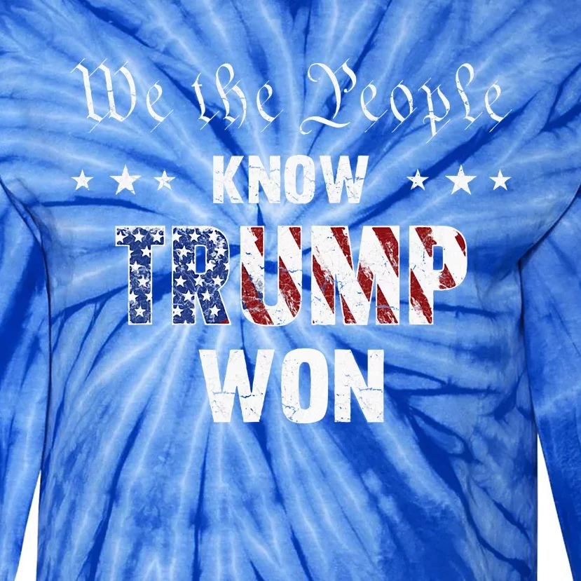 We The People Know Trump Won Tie-Dye Long Sleeve Shirt