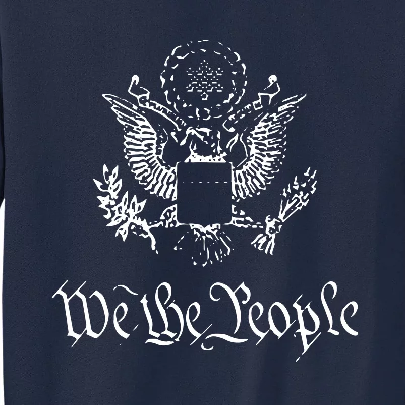 WE THE PEOPLE AMERICAN BALD EAGLE SEAL FLAG US CONSTITUTION Tall Sweatshirt