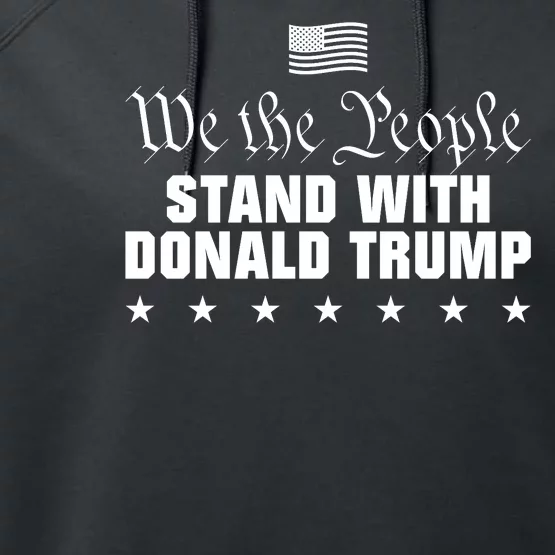 We The People Stand With Donald Trump 2024 Trump Indictment USA Flag Performance Fleece Hoodie