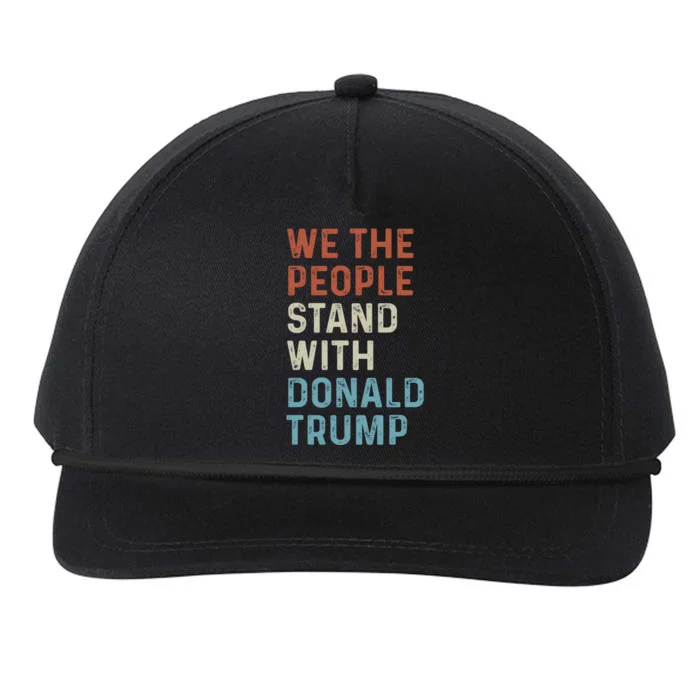 We The People Stand With Donald Trump Trump Supporters Funny Gift Snapback Five-Panel Rope Hat