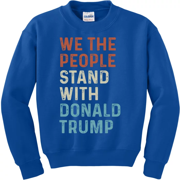 We The People Stand With Donald Trump Trump Supporters Funny Gift Kids Sweatshirt