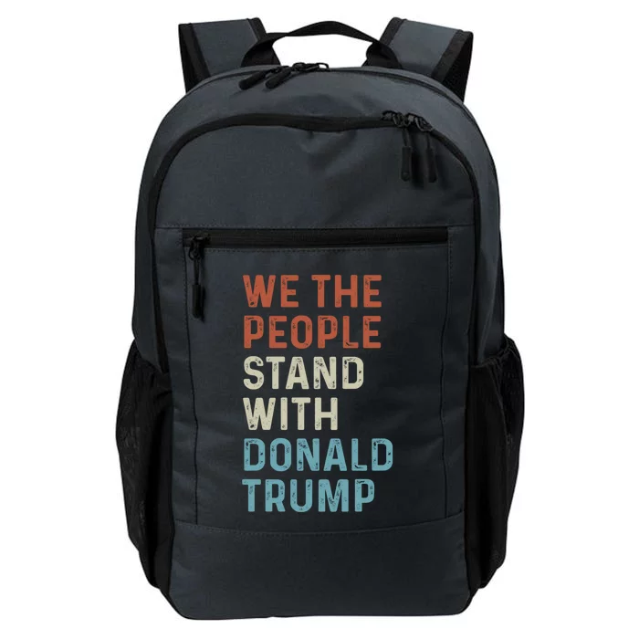 We The People Stand With Donald Trump Trump Supporters Funny Gift Daily Commute Backpack