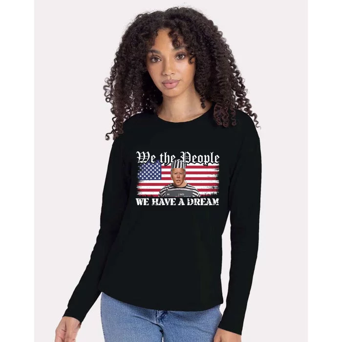 We The People Are Pissed We Have A Dream Funny Biden Great Gift Womens Cotton Relaxed Long Sleeve T-Shirt