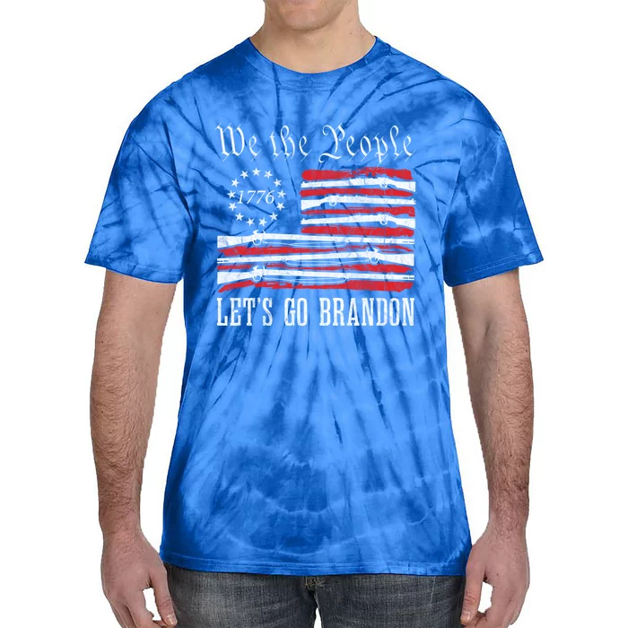 We The People LetS Go Brandon American Flag 1776 With Guns Gift Tie-Dye T-Shirt