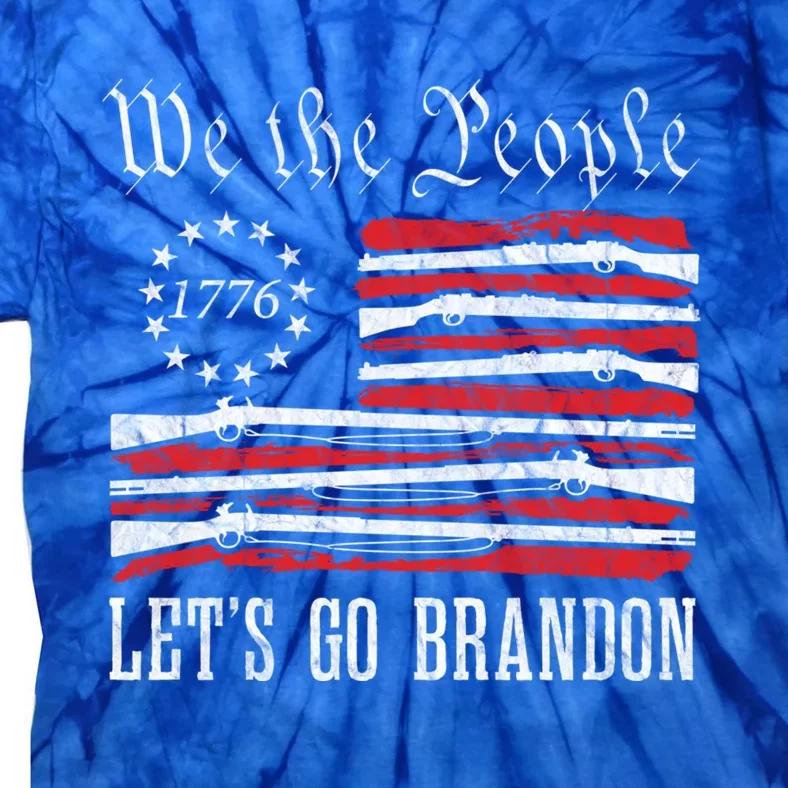 We The People LetS Go Brandon American Flag 1776 With Guns Gift Tie-Dye T-Shirt