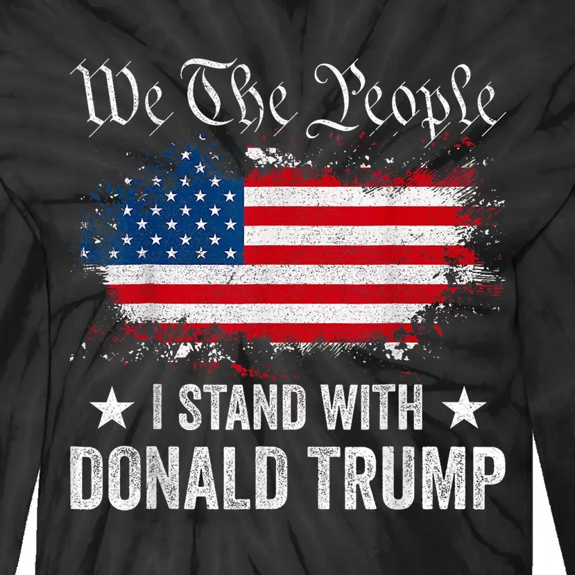 We The People I Stand With Donald Trump 4th Of July Usa Flag Tie-Dye Long Sleeve Shirt