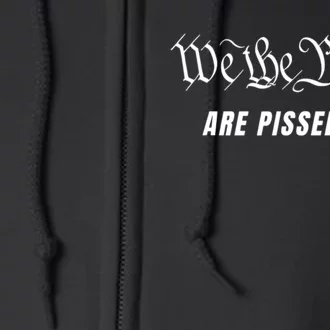 We The People Are Pissed Off Full Zip Hoodie