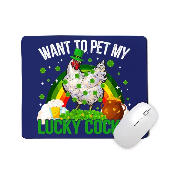 Want To Pet My Lucky Cock Funny St Patrick Day Adult Mousepad