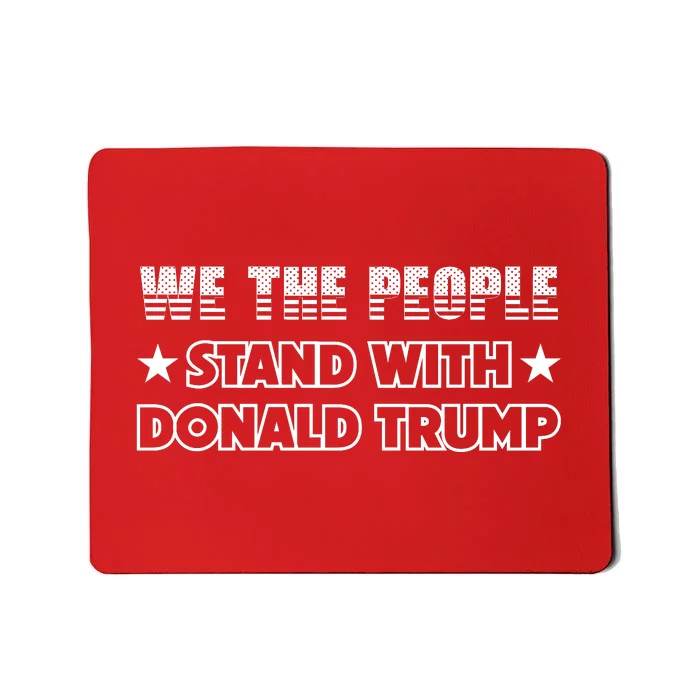 We The People Stand With Donald Trump 2024 American Flag Mousepad