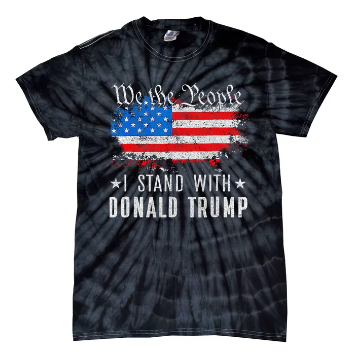 We The People I Stand With Donald Trump 4th Of July Usa Flag 4th Of July Tie-Dye T-Shirt