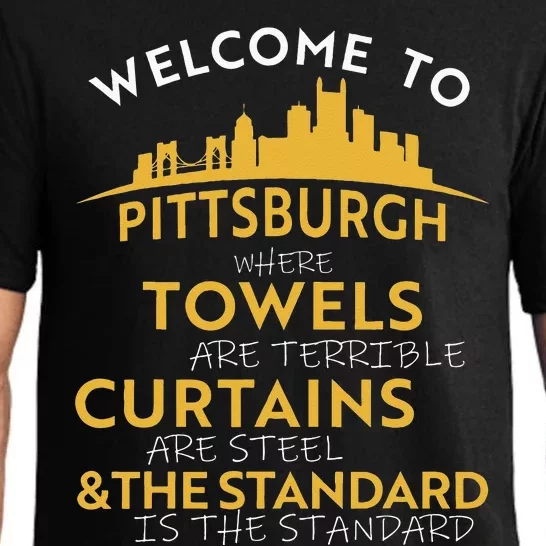 Welcome To Pittsburgh Where Towels Are Terrible Pajama Set