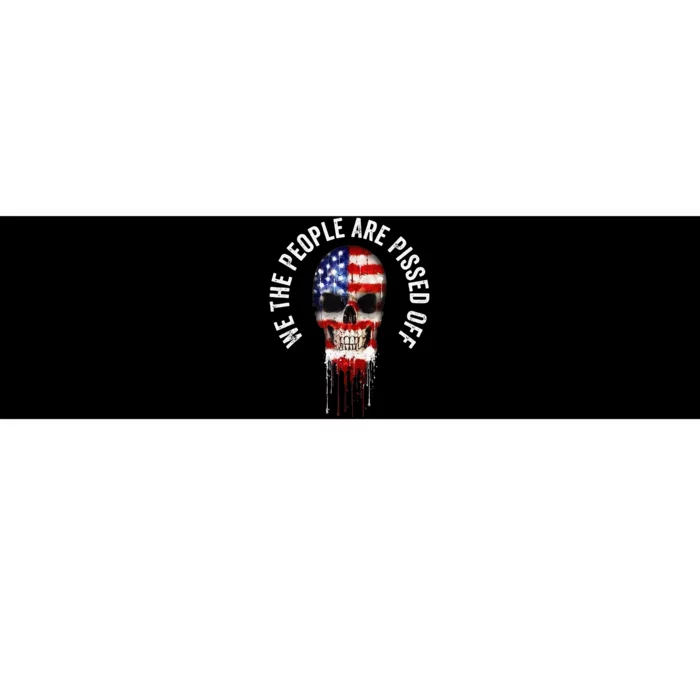 We The People Are Pissed Off Vintage USA America Skull Flag Bumper Sticker