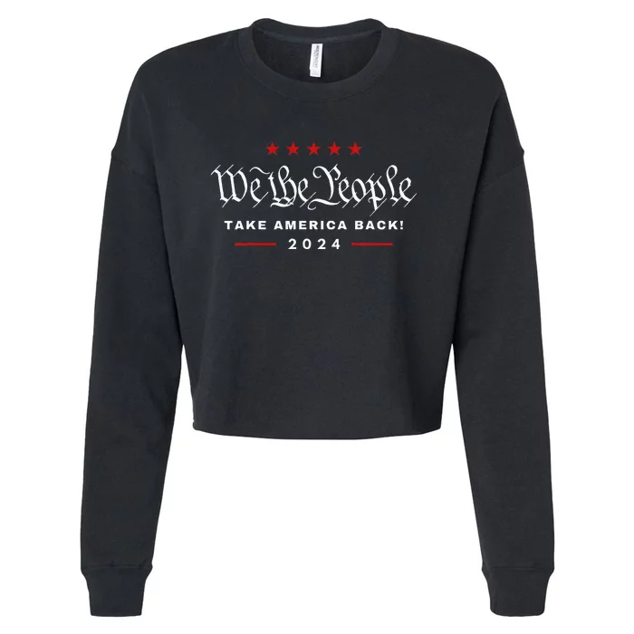 We The People Take America Back 4th Of July Trump Maga 2024 Cropped Pullover Crew