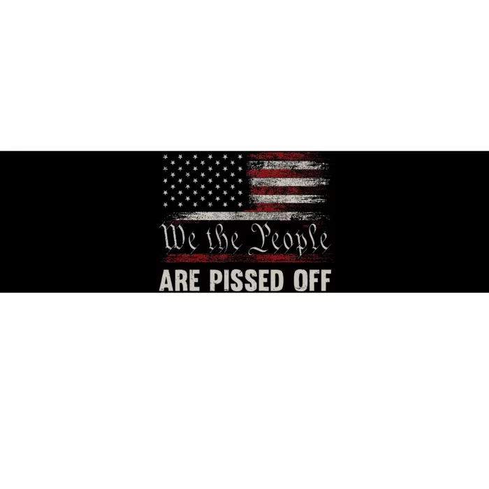 We The People Are Pissed Off Vintage Us America Flag Bumper Sticker