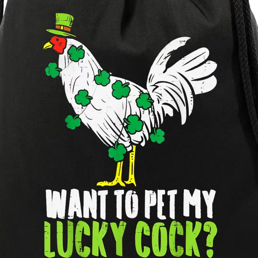 Want To Pet My Lucky Cock Funny St Patrick Day Men Gifts Drawstring Bag