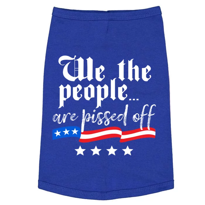 We The People Are Pissed Off Constitution Freedom Gift Doggie Tank