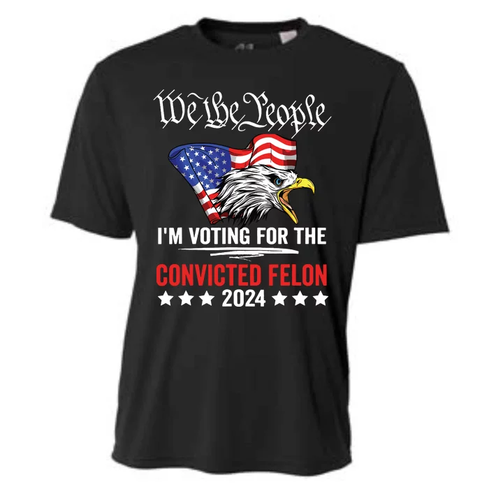 We The People 2024 Im Voting For The Convicted Felon Eagle Cooling Performance Crew T-Shirt