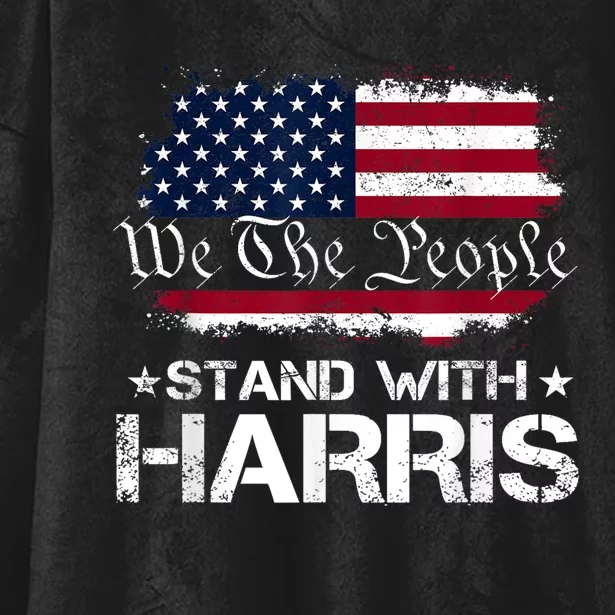 We The People Stand With Kamala Harris 2024 American Flag Hooded Wearable Blanket