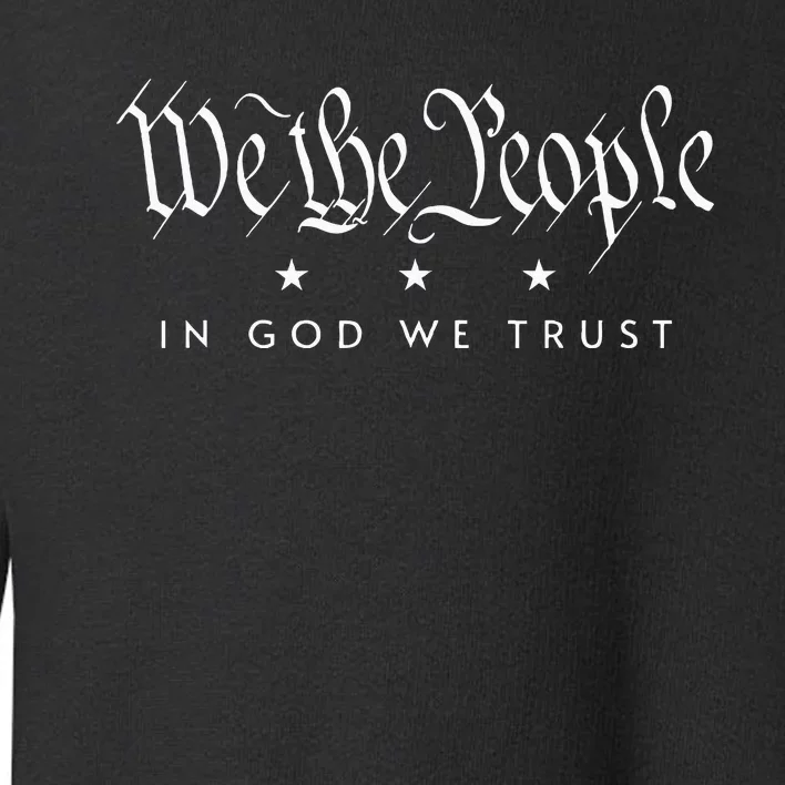 We The People In God We Trust Usa American Patriot Pride Toddler Sweatshirt