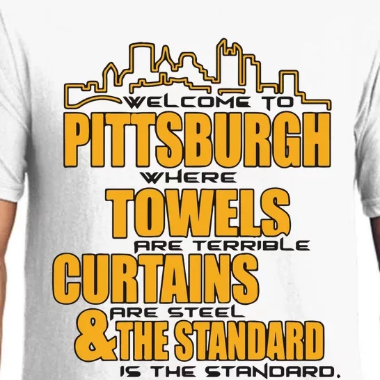 Welcome To Pittsburgh Where Towels Are Terrible Curtains Are Steel Pajama Set