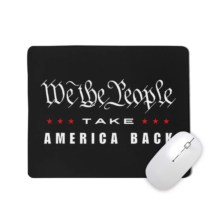 We The People Take America Back Trump 2024 Patriotic Quote Mousepad