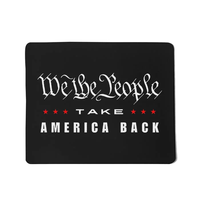 We The People Take America Back Trump 2024 Patriotic Quote Mousepad