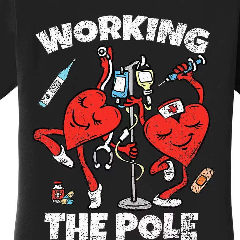 Working The Pole Valentines Day Funny Nurse Women Wife Rn Women's T-Shirt