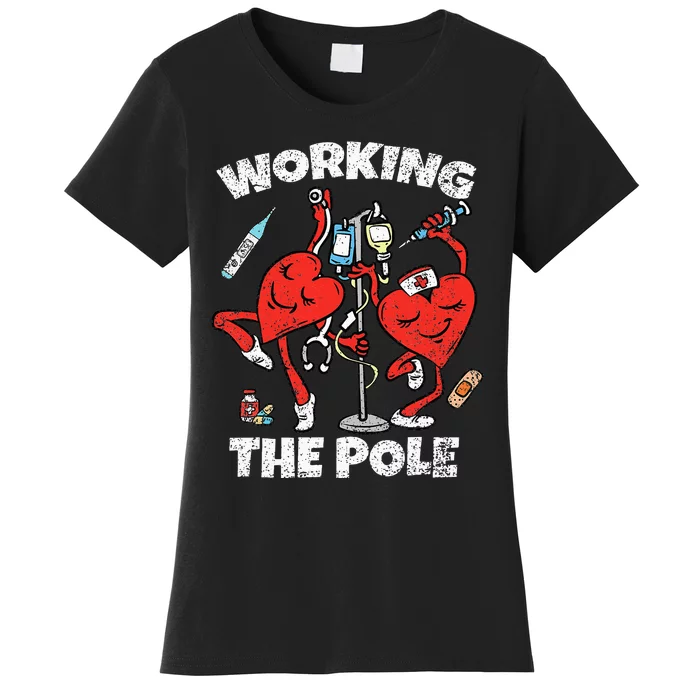 Working The Pole Valentines Day Funny Nurse Women Wife Rn Women's T-Shirt