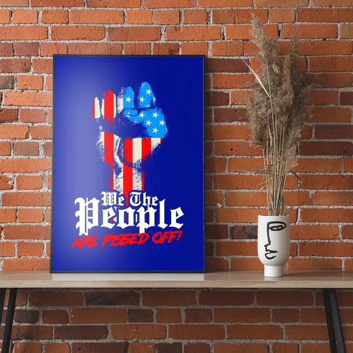 We The People Are Pissed Off Trump Maga Constitution Gift Poster