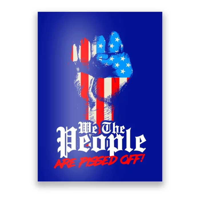 We The People Are Pissed Off Trump Maga Constitution Gift Poster