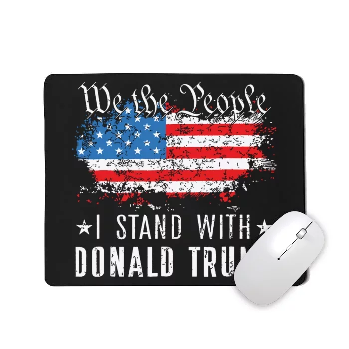 We The People I Stand With Donald Trump 4th Of July Usa Flag Mousepad