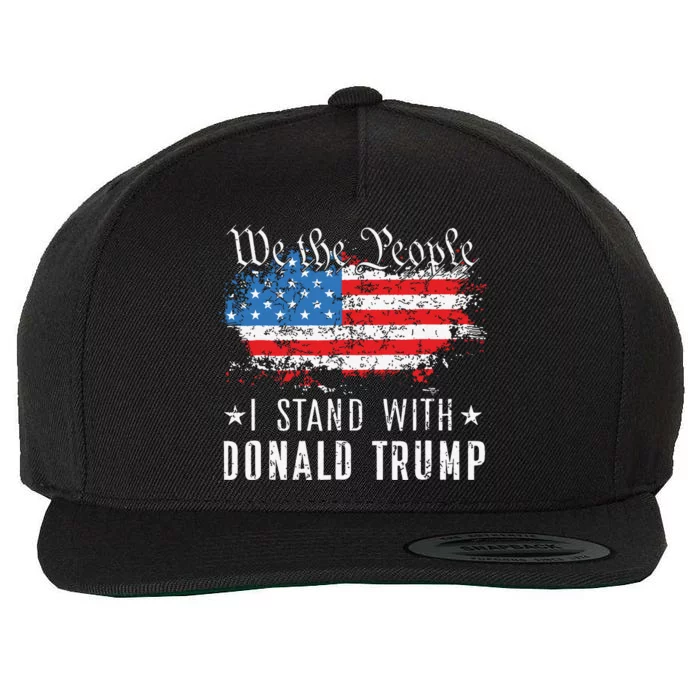 We The People I Stand With Donald Trump 4th Of July Usa Flag Wool Snapback Cap