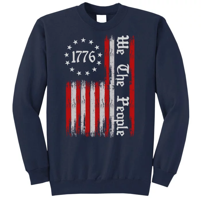 We The People 1776 Distressed USA American Flag Tall Sweatshirt