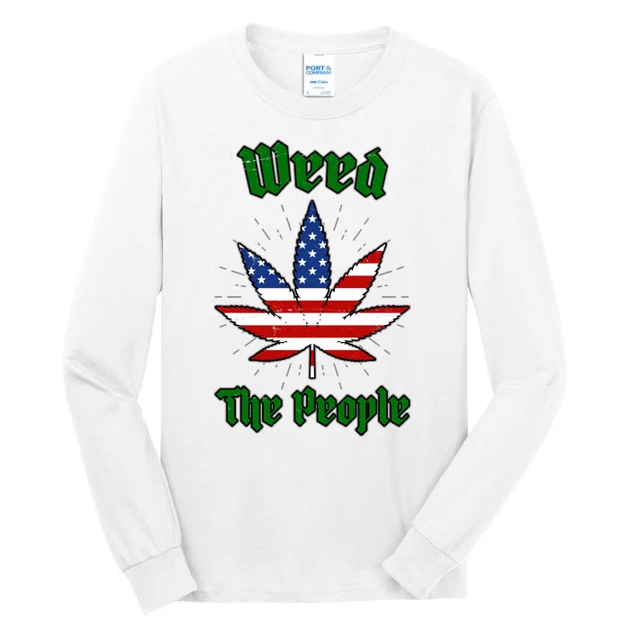 Weed The People Marijuana Usa Flag Funny Tall Long Sleeve T-Shirt