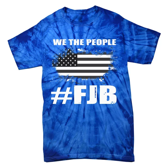 We The People FJB Anti Biden Tie-Dye T-Shirt