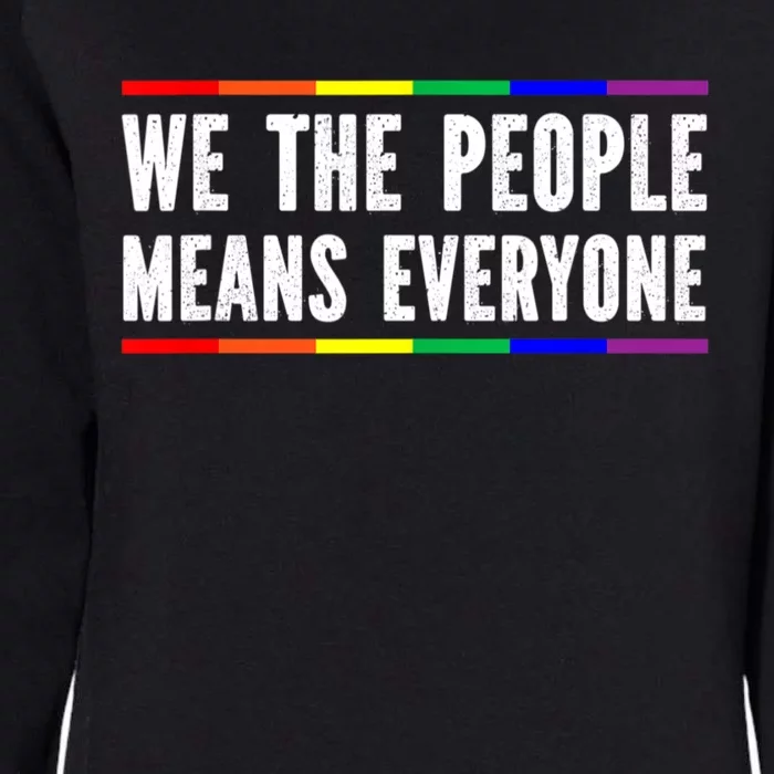 We The People Means Everyone LGBT Pride Month Womens California Wash Sweatshirt