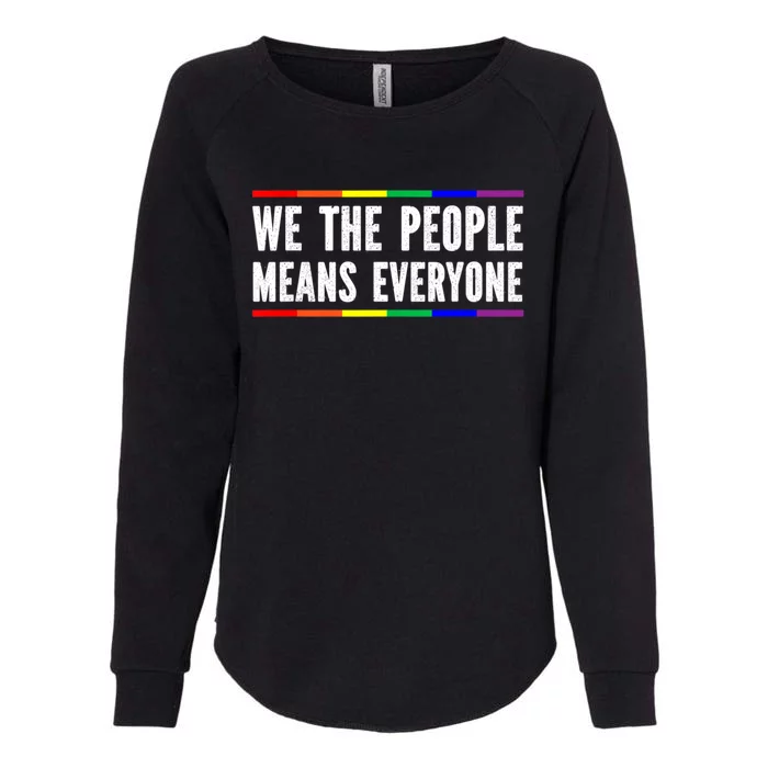 We The People Means Everyone LGBT Pride Month Womens California Wash Sweatshirt