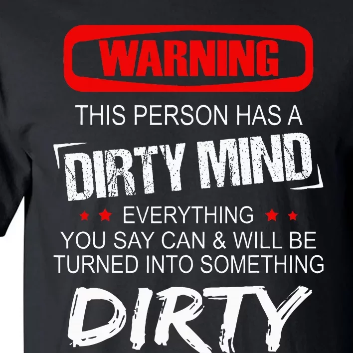 Warning This Person Has A Dirty Mind Tall T-Shirt