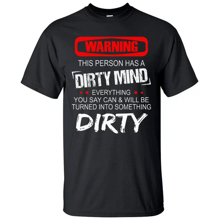 Warning This Person Has A Dirty Mind Tall T-Shirt