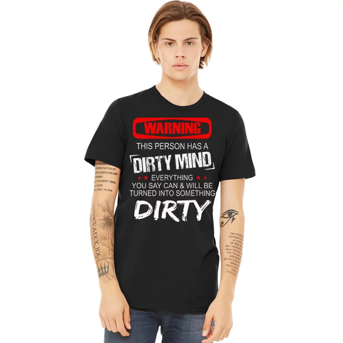 Warning This Person Has A Dirty Mind Premium T-Shirt