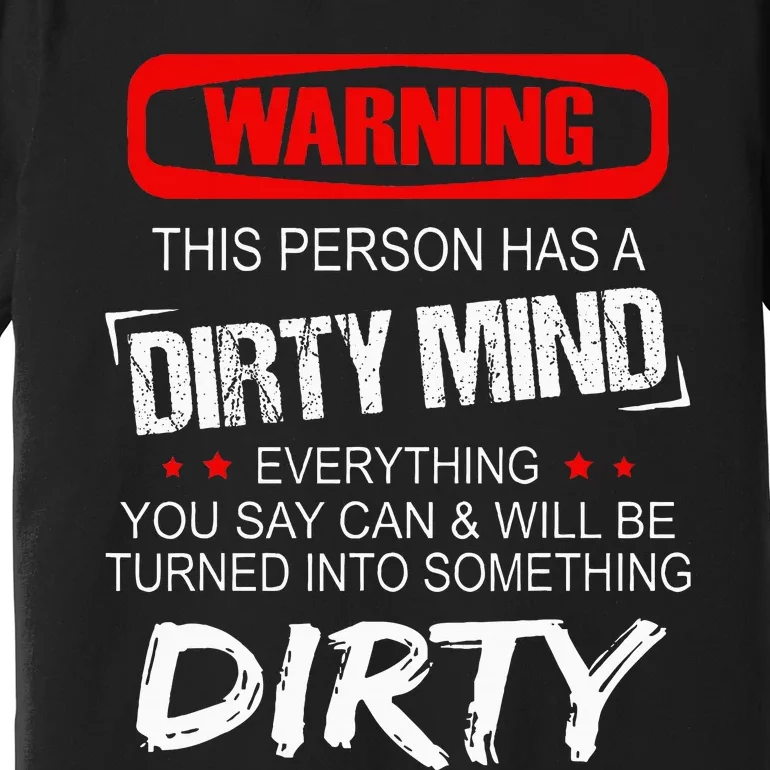 Warning This Person Has A Dirty Mind Premium T-Shirt