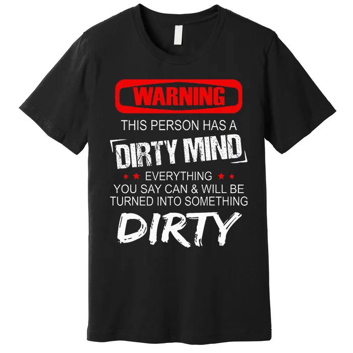 Warning This Person Has A Dirty Mind Premium T-Shirt