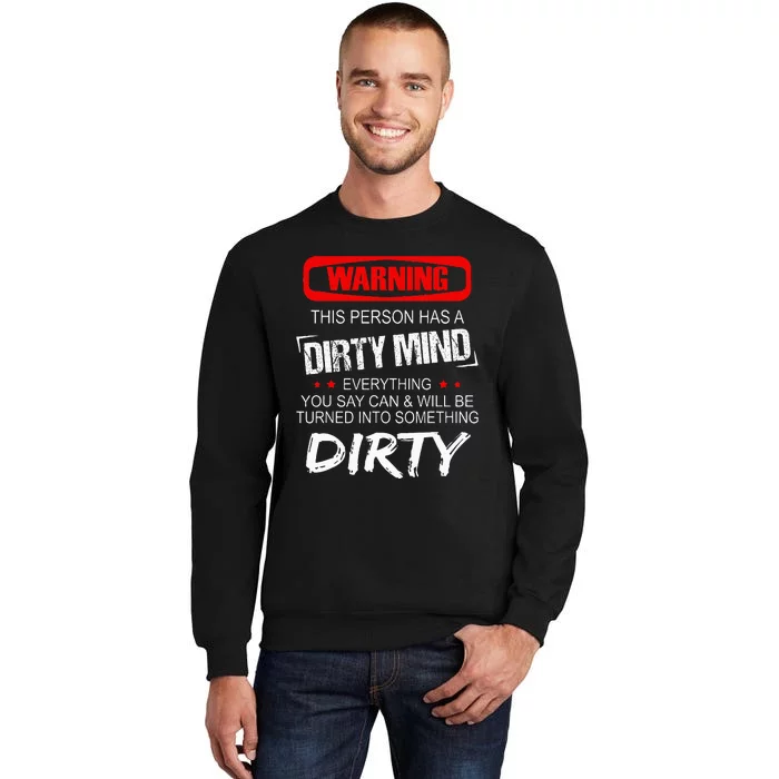 Warning This Person Has A Dirty Mind Tall Sweatshirt