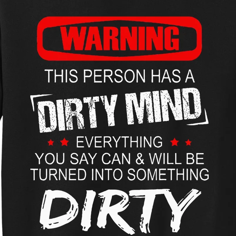 Warning This Person Has A Dirty Mind Tall Sweatshirt