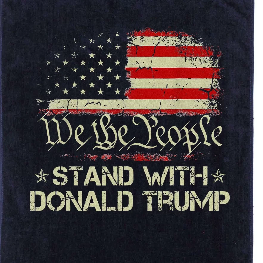 We The People Stand With Donald Trump 2024 American Flag Platinum Collection Golf Towel